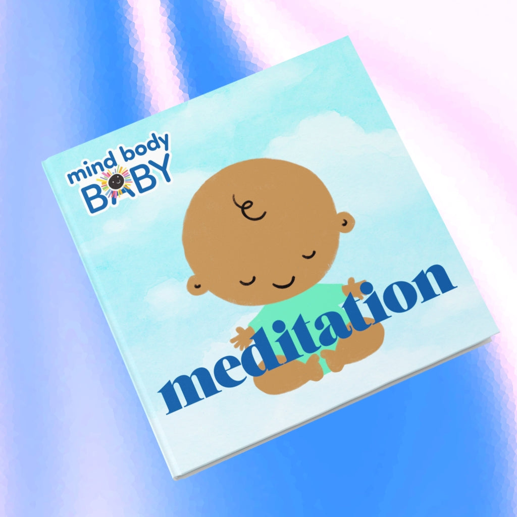 Mind Body Baby: Meditation