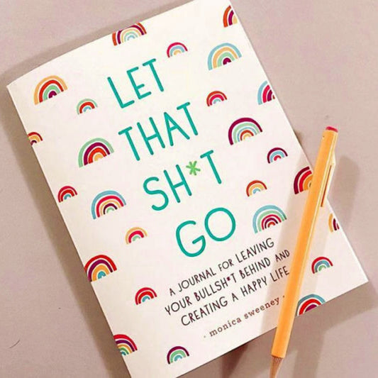 Let That Sh*t Go - Zen as F*ck Journals